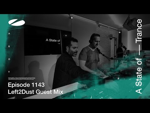 Left2Dust – A State Of Trance Episode 1143 [ADE Special] Guest Mix