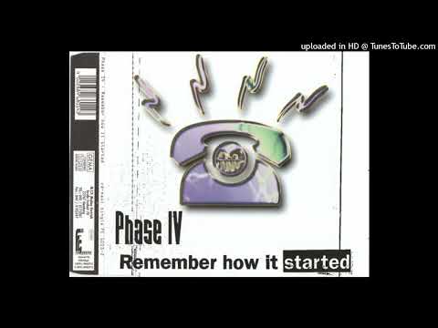 Phase IV – Remember How It Started (Radio Edit)