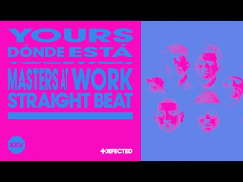 YOURS – ‘DONDE ESTA’ (Masters At Work Straight Beat Remix)