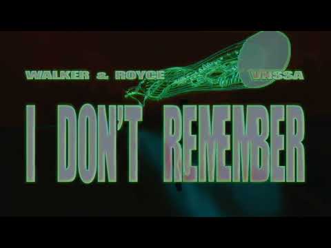 Walker & Royce, VNSSA – I Don’t Remember