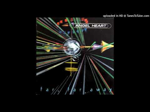 Angel Heart – Far Far Away (Heart Core Mix)