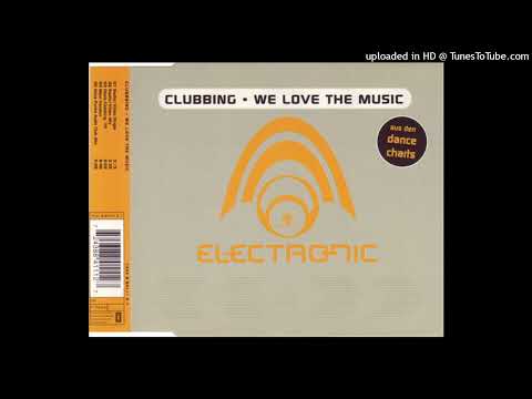 Clubbing – We Love The Music (Radio-Video Mix)