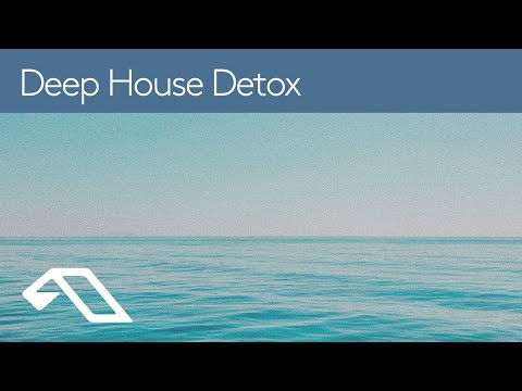 ‘Deep House Detox’ presented by Anjunadeep