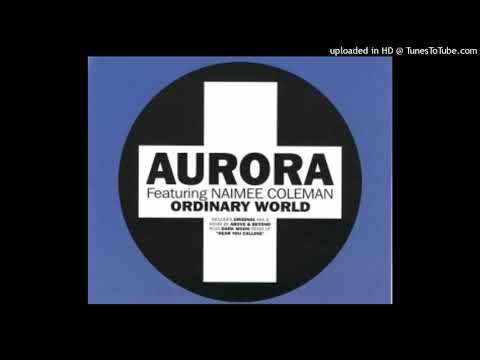 Aurora – Ordinary World (feat. Naimee Coleman) (Condor Remix)