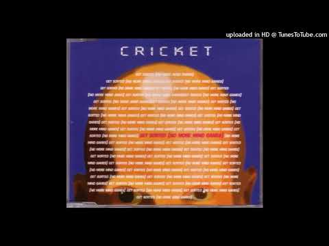 Cricket – Get Sorted (No More Mind Games) (Radio Edit)