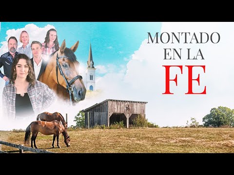 Montado en la Fe | Pelicula Completa en Espanol
