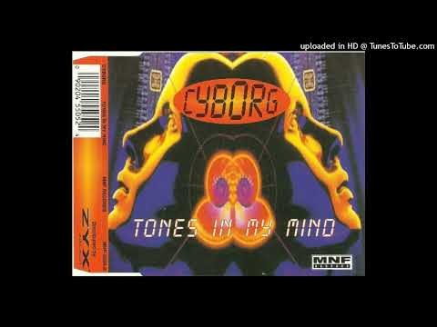 Cyborg – Tones In My Mind (Radio Mix)