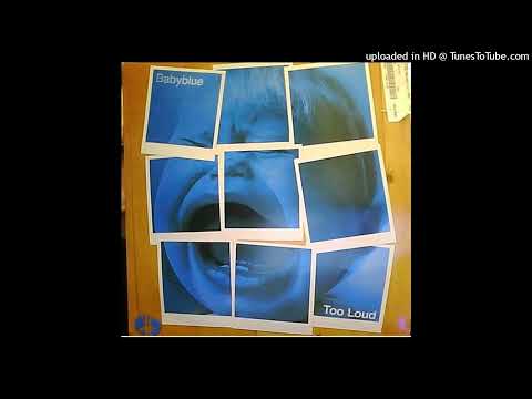 Baby Blue – Too Loud (Original Mix)