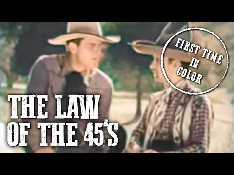 The Law of the 45’s | COLORIZED | Old Western Movie | Cowboys | Free Movie