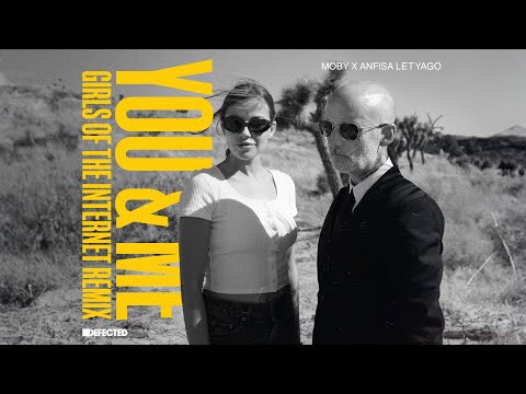 Moby x Anfisa Letyago – You & Me (Girls Of The Internet Extended Remix)