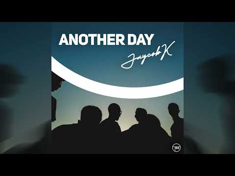 Jaycob K – Another Day (Official Audio)