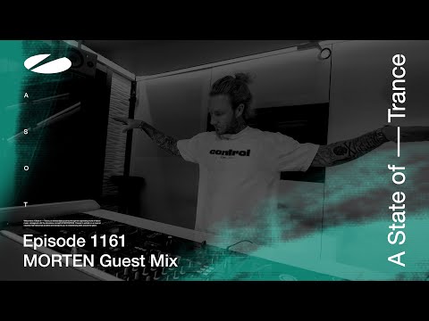 MORTEN – A State of Trance Episode 1161 Guest Mix