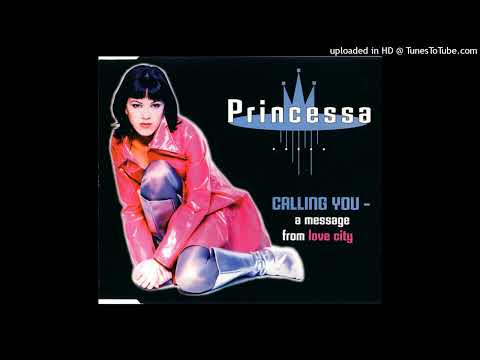 Princessa – Calling You (A Message From Love City) (Radio Edit)