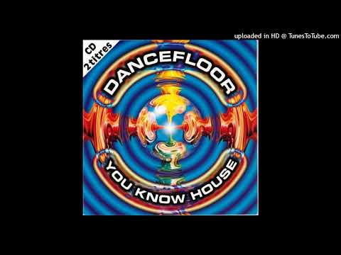Dancefloor – You Know House