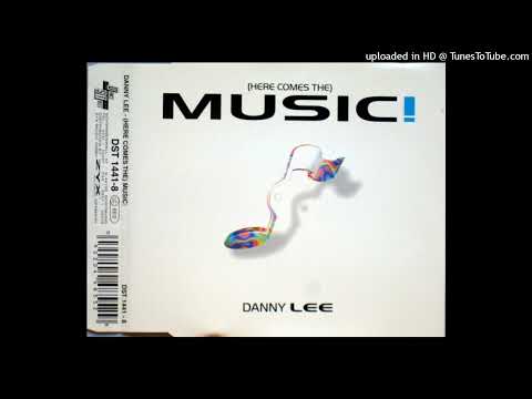 Danny Lee – (Here Comes The) Music! (Radio Mix)