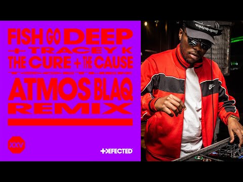 Fish Go Deep & Tracey K – The Cure & The Cause (Atmos Blaq Remix)