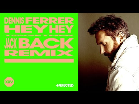 Dennis Ferrer – Hey Hey (Jack Back Extended Remix)