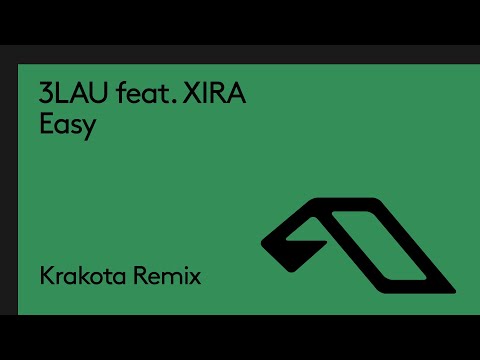 3LAU feat. XIRA – Easy (Krakota Remix)