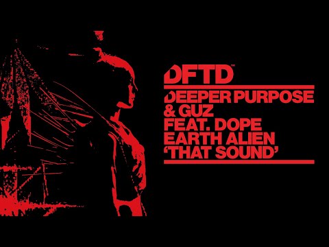 Deeper Purpose & GUZ – That Sound ft. Dope Earth Alien (Extended Mix)
