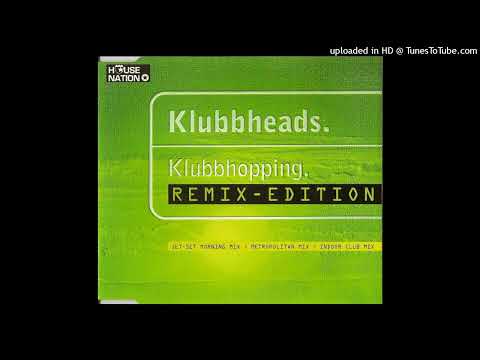 Klubbheads – Klubbhopping (Metropolitan Mix)