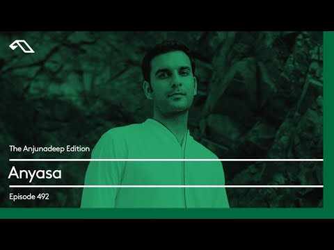 The Anjunadeep Edition 492 with Anyasa