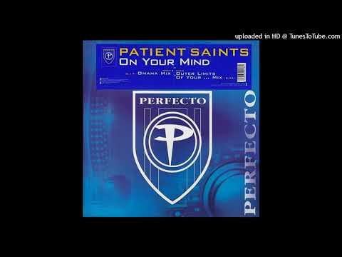 Patient Saints – On Your Mind (Outer Limits Of Your … Mix)
