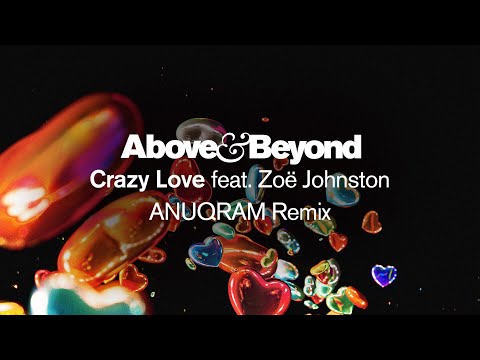 Above & Beyond feat. Zoë Johnston – Crazy Love (ANUQRAM Remix)