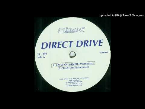 Direct Drive – On & On (Antic Trancemix)