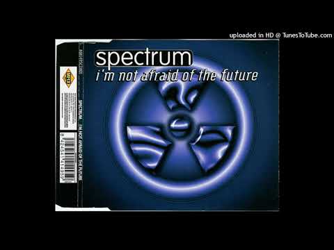 Spectrum – I’m Not Afraid Of The Future (Dream Radio Edit)
