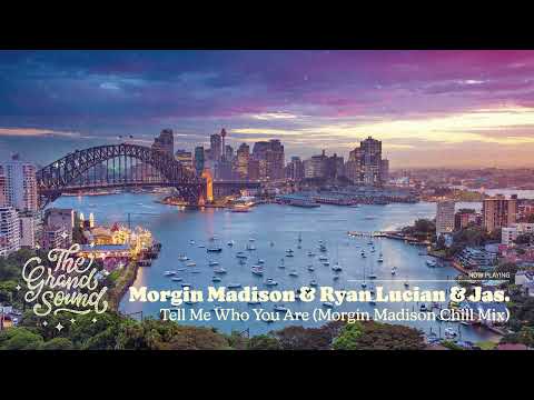 Morgin Madison & Ryan Lucian & Jas. – Tell Me Who You Are (Morgin Madison Chill Mix)