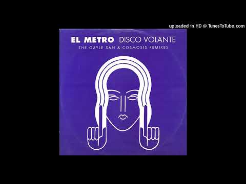 Disco Volante – El Metro (Cosmosis Remix)