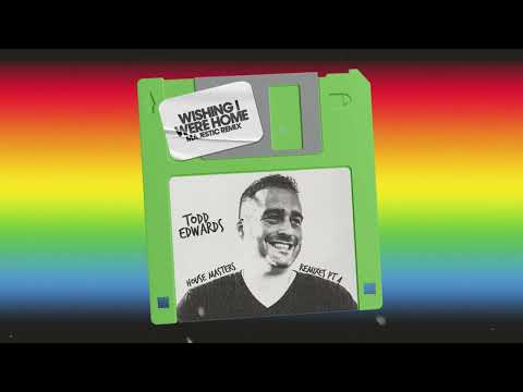 Todd Edwards feat  Alex Mills – Wishing I Were Home (Majestic Remix)
