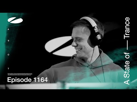 A State of Trance Episode 1164 (@astateoftrance)