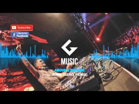 Above & Beyond – Home ( Genix Remix )
