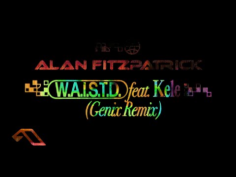 Alan Fitzpatrick feat. Kele – W.A.I.S.T.D (Genix Remix)
