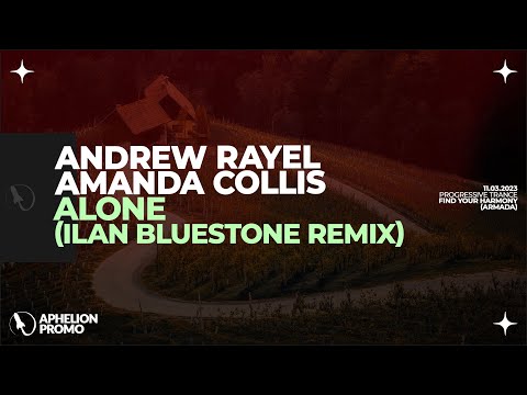 Andrew Rayel feat. Amanda Collis – Alone (ilan Bluestone Extended Remix)