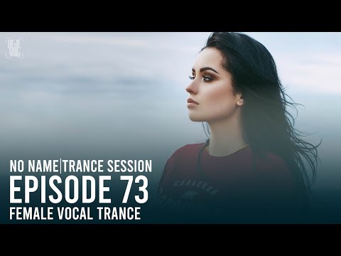 Beautiful & Emotional Female Vocal Trance Mix – April 2020 / NNTS 73