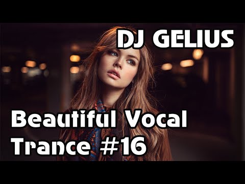 DJ GELIUS – Beautiful Vocal Trance 16