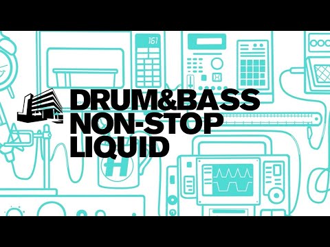 Drum & Bass Non-Stop Liquid – To Chill / Relax To 24/7