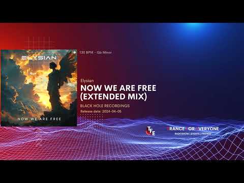 Elysian – Now We Are Free (Extended Mix) BLACK HOLE RECORDINGS