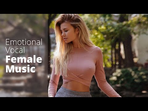 Emotional Vocal Female Music | Vocal Trance