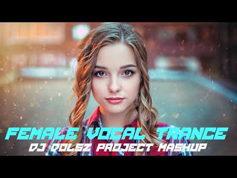 Female Vocal Trance (Dj Dolsz Project Mashup) #44