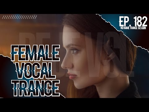 Female Vocal Trance Mix 2022 – July / NNTS EP. 182
