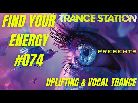 Find Your Energy 074 – Uplifting & Vocal Trance
