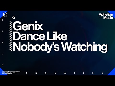 Genix – Dance Like Nobody's Watching (Extended Mix)
