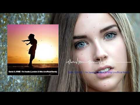 Genix & JVMIE – I'm Awake (London & Niko Unofficial Remix)