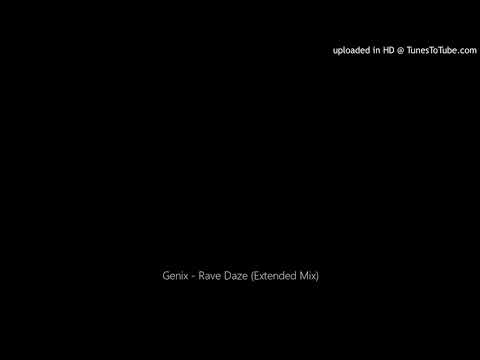 Genix – Rave Daze (Extended Mix)