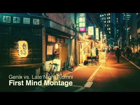 Genix vs. Late Night Alumni – First Mind Montage (Stryke Mashup) [UNOFFICIAL]