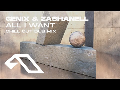 Genix & Zashanell – All I Want (Chill Out Dub Mix)
