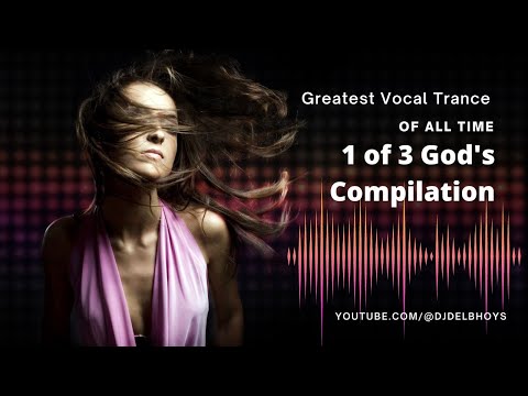 greatest vocal trance all time 1 of 3 god's compilation